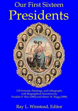 Our First Sixteen Presidents edited by Ray L. Winstead
