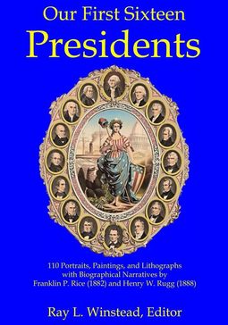 Our First Sixteen Presidents edited by Ray L. Winstead